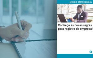 Conheca As Novas Regras Para Registro De Empresa Organização Contábil Lawini - ACM ASSESSORIA CONTÁBIL